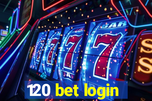 120 bet login